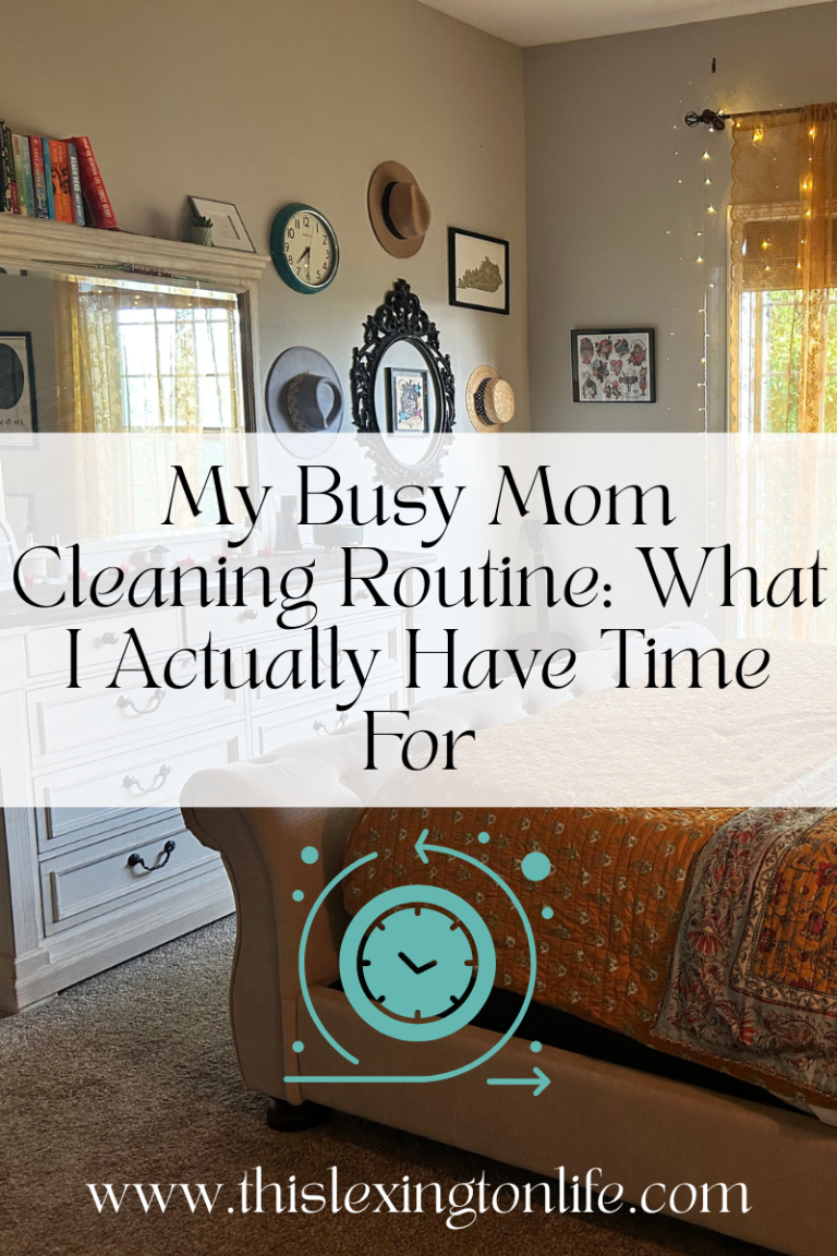 My Busy Mom Cleaning Routine: What I Actually Have Time For